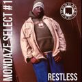 Mondaze SELECT #1 Restless : A Biggie Special!