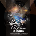 LOCK ON (Volume 3) by Dj Slaughter Elly