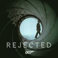 James Bond Rejected