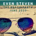 EVEN STEVEN - The Beach Party - June 2020 - In The Mix