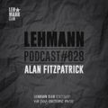 Lehmann Podcast #028 - Alan Fitzpatrick