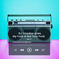 @IAmDJVoodoo pres. My Funk is NOT Your Funk Vol. 3 (2021-09-19)