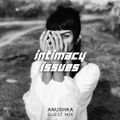 Intimacy Issues 022 - Guest Mix by Anushka [19-02-2021]