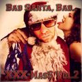 XXX-MasS Vol.2 (2006) ''Bad Santa, Bad'' (best Xmas Mixtapes 4 a most FUNKY Christmas !!)