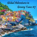 Global Adventures in Groovy Tunes #7