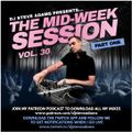 The Mid-Week Session Vol. 30 (Part One)