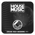 CesarVilo Sessions #001 - House Music