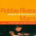 Robbie Rivera ‎– The Real Sound Of Miami [2000]