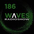 WAVES #186 - 