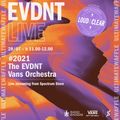 The EVDNT Vans Orchestra 28-07-21