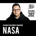 Club Killers Radio #202 - Nasa