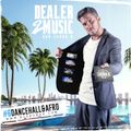DEALER 2 MUSIC #6 - DANCEHALL & AFRO - 2017