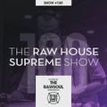 The RAW HOUSE SUPREME Show - #180 Hosted by The Rawsoul