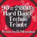 90's - 2000's Hard/Techno/Trance Remix by DJ HeungBoo
