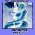 Self Defence Dancehall Mix 2018