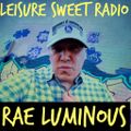Rae LuminouS - Just Playing Hip Hop (These Days) by Leisure Sweet Radio 5.25.22