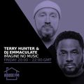 Terry Hunter & DJ Emmaculate - Imagine no Music 21 APR 2023