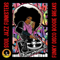 Soul Jazz Funksters - Funky Disco Boogie Breaks