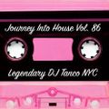 Legendary DJ Tanco NYC - Journey Into House Vol. 86