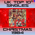 UK TOP 10 SINGLES : CHRISTMAS 1984