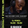 G-Shock Radio - Mr Trouble & Friends Takeover - Dj Rosea 16/09
