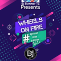 WHEELS ON FIRE VOL.4 #AfricanHitsEditon