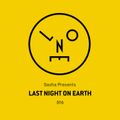 Sasha presents Last Night On Earth 016 (August 2016)