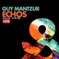 Guy Mantzur - Live @ Echoes Lost & Found - 30-Mar-2020