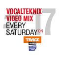 Trace Video Mix #17 by VocalTeknix