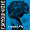 FUNKY & CLUBHOUSE vol. 38 - february 2022