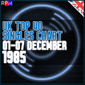 UK TOP 40 : 01 - 07 DECEMBER 1985