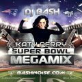 DJ Bash - Katy Perry Super Bowl Megamix (Re-Post)