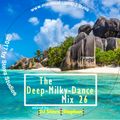 The Milky Deep Dance Mix No, 26 - 70 Minutes Nonstop Beats from 110 till 125 BpM