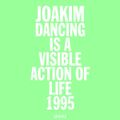 Test Pressing 412 / Dancing Is A Visible Action Of Life / 1995 / Joakim