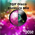 TGIF Disco Classics Mix by DJose