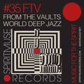 Spiritmuse Records Presents From The Vaults #35 • World Deep Jazz