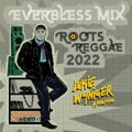 Everbless Mix - Roots Reggae 2022