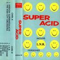Super Acid, 1989, mezclado por Toni Peret y José María Castells, Koka music.