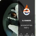 DJ EMBERS - M HUNCHO MIX (Part 2)