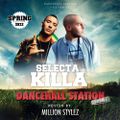 SELECTA KILLA - DANCEHALL STATION VOL 1 HOSTED BY MILLION STYLEZ