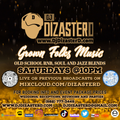 “Grown Folks Music” Old School RnB, Soul & Jazz Blends with DJ Dizaster D 8/6/22