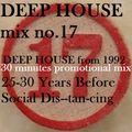 MIX no. 17 - DEEP HOUSE from 1992 - (25 to 30 Years Before Social Distancing)