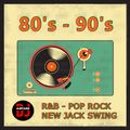 R&B-POP ROCK-NEW JACK SWING  80's * 90's  SESSION 61 HOT 106 Radio Fuego
