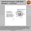 American Tarragon Radio Hour ep. 7- 1/18/2022 (co-electronic)