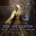 Time Only Knows - Secret Archives of the Vatican Podcast 154