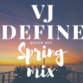 Quick Hit 2018 Spring Mix by Vj Define Final