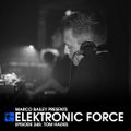 Elektronic Force Podcast 245 with Tom Hades