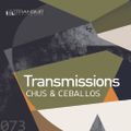 Transmissions 073 with Chus & Ceballos