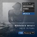 Marques Wyatt - Deep Ritual #001 (Underground Sounds Of America)