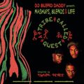 DJ Blend Daddy - A Tribe Called Quest: Mashups, Blends & Life (2014)